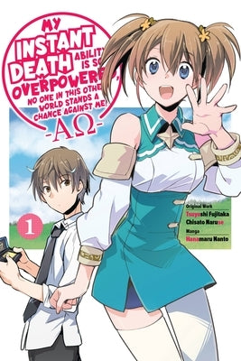 My Instant Death Ability Is So Overpowered, No One in This Other World Stands a Chance Against Me! --Ao--, Vol. 1 (Manga): Volume 1 by Fujitaka, Tsuyoshi