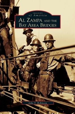 Al Zampa and the Bay Area Bridges by Robinson, John V.