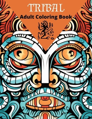 Tribal Faces: Adult Coloring Book by Bevill, Rebecca