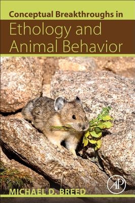 Conceptual Breakthroughs in Ethology and Animal Behavior by Breed, Michael D.