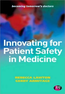 Innovating for Patient Safety in Medicine by Lawton, Rebecca