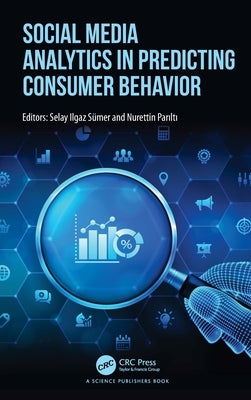 Social Media Analytics in Predicting Consumer Behavior by Sumer, Selay Ilgaz