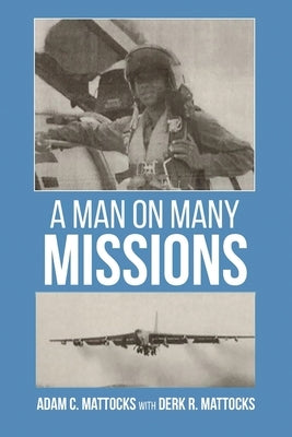 A Man On Many Missions by Mattocks, Adam C.