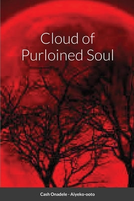 Cloud of Purloined Soul by Onadele, Cash