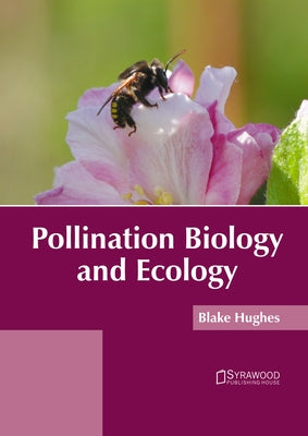 Pollination Biology and Ecology by Hughes, Blake