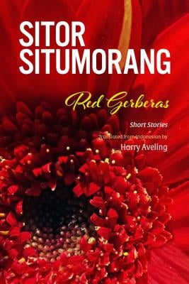 Red Gerberas: Short Stories by Situmorang, Sitor