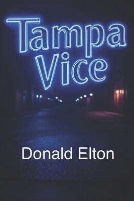 Tampa Vice by Elton, Donald