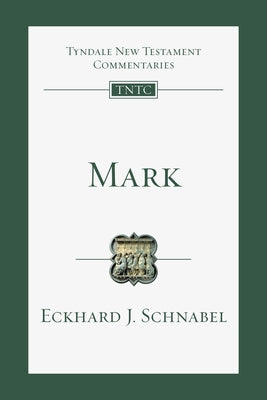 Mark: An Introduction and Commentary by Schnabel, Eckhard J.