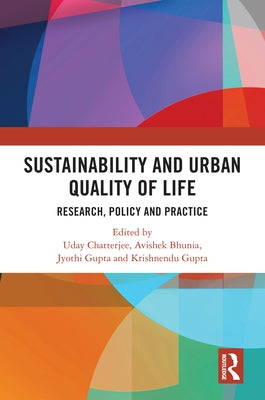 Sustainability and Urban Quality of Life: Research, Policy and Practice by Chatterjee, Uday