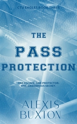 The Pass Protection by Buxton, Alexis
