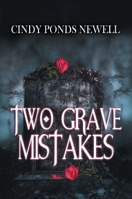 Two Grave Mistakes by Cindy Ponds Newell
