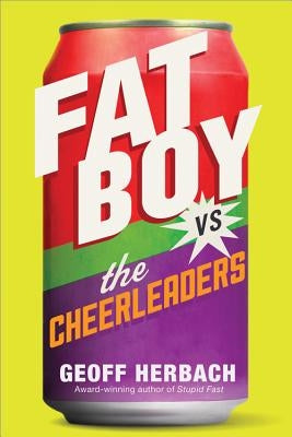 Fat Boy vs. the Cheerleaders by Herbach, Geoff
