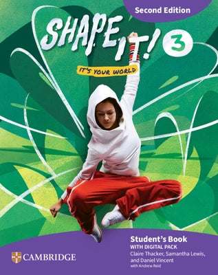 Shape It! Level 3 Student's Book with Digital Pack Second Edition by Thacker, Claire