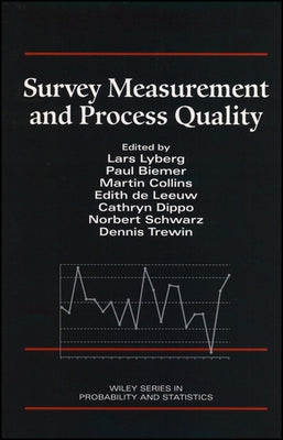 Survey Measurement and Process Quality by Lyberg, Lars E.