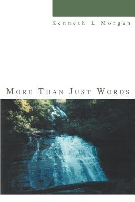 More Than Just Words by Morgan, Kenneth L.