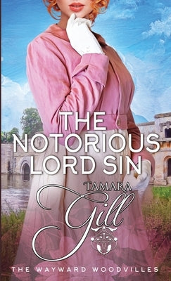 The Notorious Lord Sin by Gill, Tamara