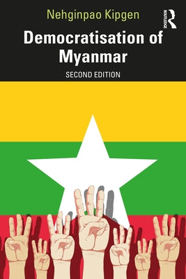 Democratisation of Myanmar by Kipgen, Nehginpao