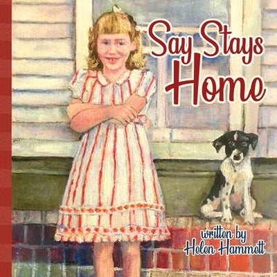 Say Stays Home by Hammett, Helen
