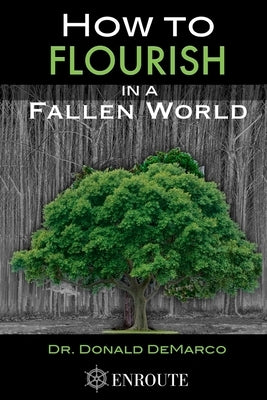How to Flourish in a Fallen World by DeMarco, Donald