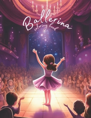 Ballerina Coloring Book for Girls: Fun Ballerina Coloring Pages for Girls of All Ages by Duke, Rosemary W.