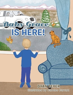 Baby Grace Is Here! by Beyer, Dyan