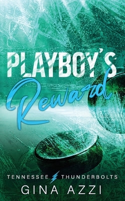 Playboy's Reward: A Fake Dating Hockey Romance by Azzi, Gina