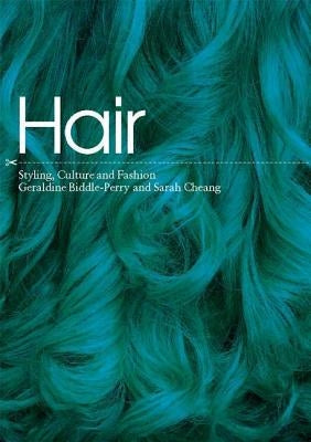 Hair: Styling, Culture and Fashion by Biddle-Perry, Geraldine
