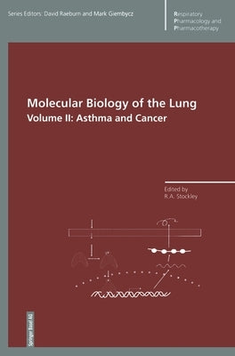 Molecular Biology of the Lung: Volume 2: Asthma and Cancer by Stockley, Robert A.