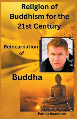 Religion of Buddhism for the 21st Century by Boardman, Patrick