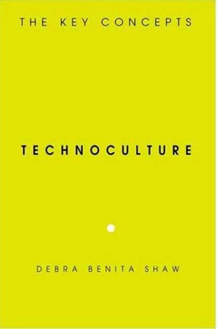 Technoculture by Shaw, Debra Benita