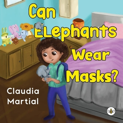 Can Elephants Wear Masks by Martial, Claudia