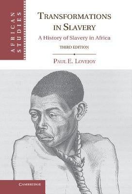 Transformations in Slavery by Lovejoy, Paul E.
