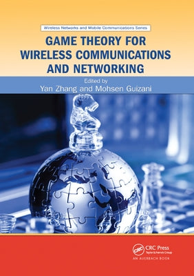 Game Theory for Wireless Communications and Networking by Zhang, Yan