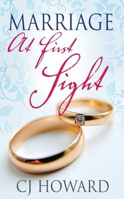 Marriage At First Sight by Howard, Cj