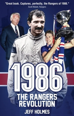 1986: The Rangers Revolution by Holmes, Jeff