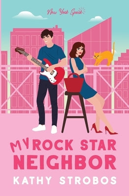 My Rock Star Neighbor by Strobos, Kathy