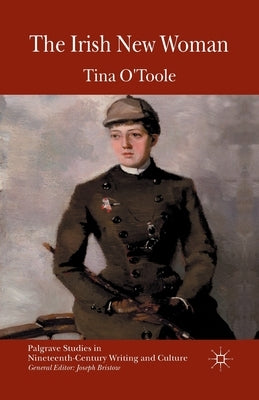 The Irish New Woman by O'Toole, Tina