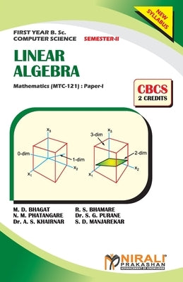 LINEAR ALGEBRA (2 Credits) Mathematics: Paper-I by Bhagat, M. D.