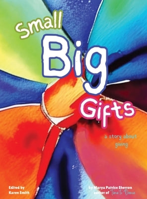 Small Big Gifts by Sherron, Marya P.