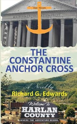 The Constantine Anchor Cross by Edwards, Richard G.