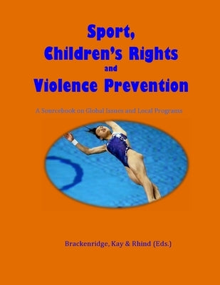 Sport, Children's Rights and Violence Prevention by Rhind, Daniel