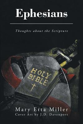 Ephesians: Thoughts about the Scripture by Miller, Mary Etta