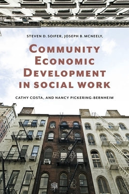 Community Economic Development in Social Work by Soifer, Steven