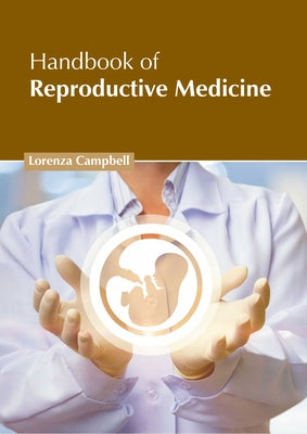 Handbook of Reproductive Medicine by Campbell, Lorenza