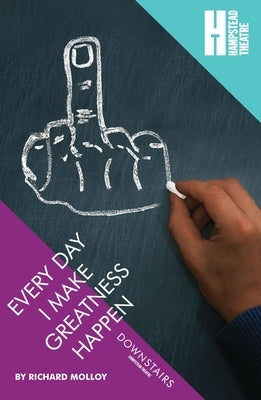 Every Day I Make Greatness Happen by Molloy, Richard