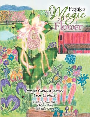 Peggie's Magic Flower by Waters, Laura