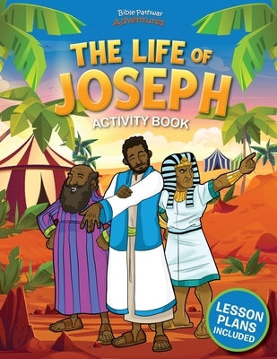The Life of Joseph Activity Book by Adventures, Bible Pathway