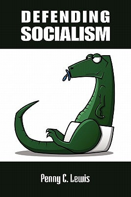 Defending Socialism by Lewis, Penny C.