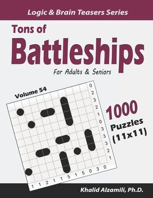 Tons of Battleships for Adults & Seniors: 1000 Puzzles (11x11) by Alzamili, Khalid