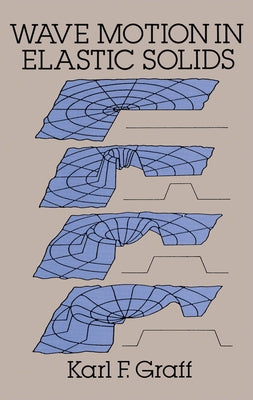 Wave Motion in Elastic Solids by Graff, Karl F.